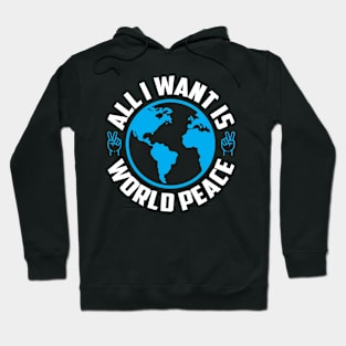 All I want is world peace Hoodie